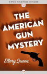 The American Gun Mystery - cover eBook edition MysteriousPress.com/Open Road (February 5, 2013)