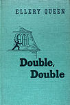 Double, Double - hardcover edition, Little Brown & Co., Book Club edition, Boston, published June 1950 (first printing April 1950) (Cloth)