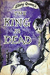 The King is Dead - dust cover Little Brown edition, Book Club Edition, 1952. (BCE -BOMC)
