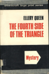 The Fourth Side of the Triangle - cover Ulverscroft Large Print Edition, Leicester (UK), 1971 (?)