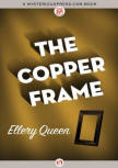 The Copper Frame - cover MysteriousPress.com/Open Road, August 11, 2015