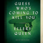 Guess Who's coming to Kill You? - cover audiobook Blackstone Audio, Inc., read by Mark Peckham, February 1. 2015