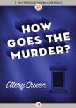 How Goes The Murder? - cover MysteriousPress.com/Open Road, September 22, 2015