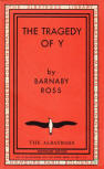 Tragedy of Y - cover 'English' edition , Albatross Verlag in Albatross Modern Continental Library Nr70, Hamburg, Germany, 1933 and ..."Not to be introduced into the British Empire or the U.S.A."