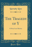 The Tragedy of Y - cover hard cover edition, Classic Reprint Series, Forgotten Books, 2018