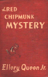 The Red Chipmunk Mystery - hardcover (J. B. Lippencott Co. edition, 1946 (3rd) ? confirmation needed)