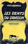 Les Dents du Dragon - cover French edition Editions Albin Michel, Collection Le Limier, N°1, 1946, Paris.