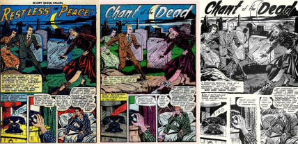 "Rest(less) in Peace" originally appeared in Ellery Queen #1, 1949 (LEFT) and continued as "Chant of the Dead" when it re-appeared in Strange Fantasy#2, 1952 (MIDDLE). Ellery was by now became Jerry. It was also found in 2 Eerie Publications "Tales of Voodoo" (v2, 1968) and "Terror Tales"(v.3,1969) as a 7 pages B&W reprint with some (blood, bats,...) alterations (RIGHT). 