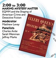 Introduced by Sean Quimby the panel "Making Mystery Matter: EQMM and the Shaping of American Crime and Detective Fiction," featured Sarah Weinman, Leah Pennywark, Jeffrey Marks, and Charles Ardai. (Audio and video by Ché Ryback, 56 min 23 sec).