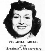 She played secretary "Claire 'Brooksie' Brooks" opposite actor Bob Bailey (detective "George Valentine") in "Let George Do It" on Mutual from 1949 to 1954. 